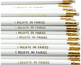 I Believe In Fairies Pencil | White Luxury Gold Foil Stationery | Birthday Gift | Party Favours | Fun Present | Planner | Desk | HB Pencils