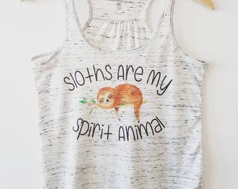 Sloths Are My Spirit Animal - Funny Sloth Shirt - Sloth Shirt - Cute Sloth Shirt - Sloth Tank Top - Funny Sloth Shirt - Gift For Sloth Lover
