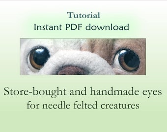 PDF Tutorial DIY Eyes for needle felted creatures Step by step How to Easy to follow Craft tutorial Safety eyes Glass eyes