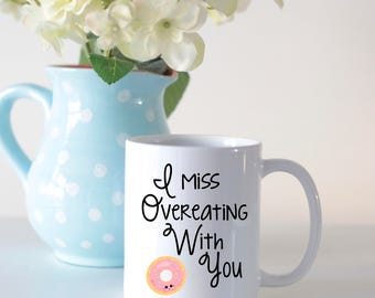 I miss you mug// miss you gift// long distance relationship// food lovers mug// break up mug// divorce mug// foodie gift