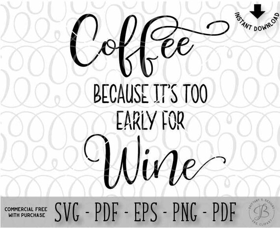 Download Coffee SVG Wine SVG Quote SVG Funny Quote svg svg files