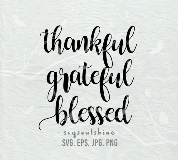Thankful Grateful Blessed SVG File Svg Silhouette Cut File
