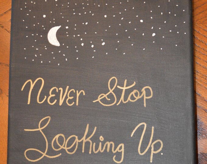 Never Stop Looking Up canvas 8x10