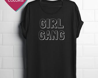 Girl Gang shirt by Fourth Wave Feminist Apparel (multiple colors) great gift for your favorite girls!