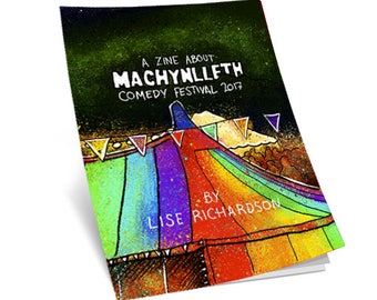 A Zine About Machynlleth Comedy Festival 2017 (SIGNED + NUMBERED)
