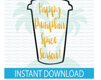 Pumpkin Spice svg, Happy Pumpkin Spice Season svg, Pumpkin Spice Latte SVG, svg files for Silhouette, svg files for Cricut, instant download