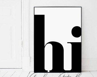 Hi Print, Modern Typography Print, Black and White, Printable Art, Modern Wall Art, Scandinavian Print, Nordic Design, Affiche Scandinave