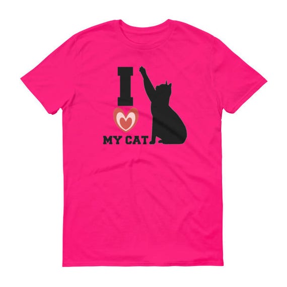 I Love My Cat Lovers T-Shirt Funny Shirt Unisex Clothing