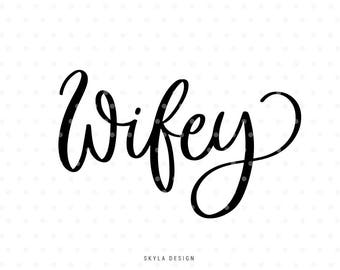 Wifey Svg, Bride svg, Wedding Svg, Svg cut files, Married Svg, Handlettered svg, Svg files, Svg commercial use, Cricut and Silhouette,