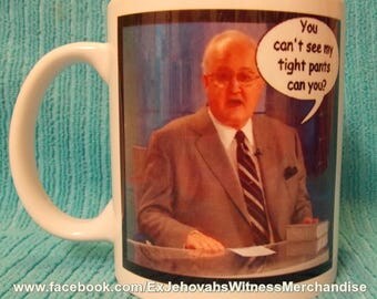 Tony Tight pants Ex-JW mug - XJW, APOSTATE mugs, Ex Jehovahs Witness