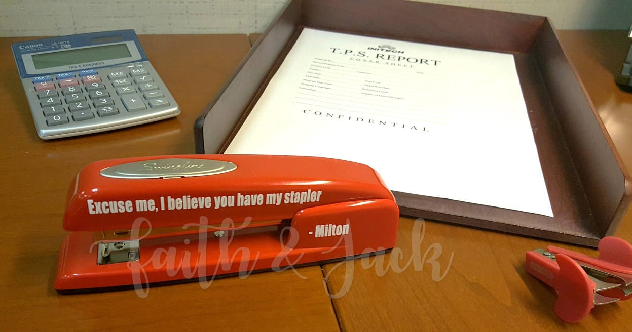 Red Stapler with quote from Office Space I believe you have