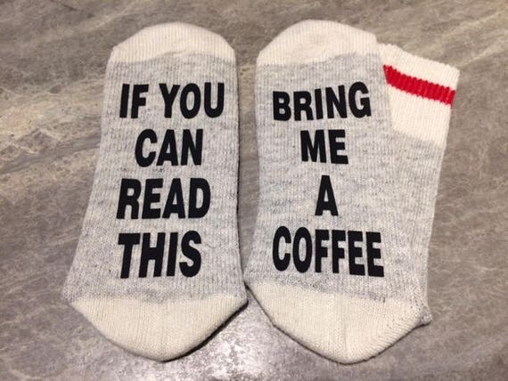 If You Can Read This ... Bring Me A Coffee Socks
