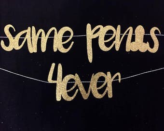 Same Penis Forever Banner | Bachelorette Party Banner | Hen Party Banner | Bachelorette Penis Decor | Penis Party Ideas | Bachelorette Ideas