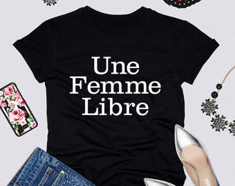 une femme libre t shirt