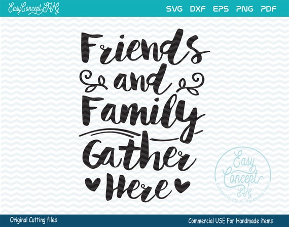 Family and Friend Gather Here svg instant download Gold