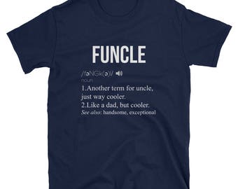 Funny Uncle Definition T-Shirt, Funcle Shirt, Gift for Uncle, Gift from nephew, gift from niece, dad pun shirt