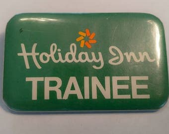 Pinback Button - "Holiday Inn Trainee"