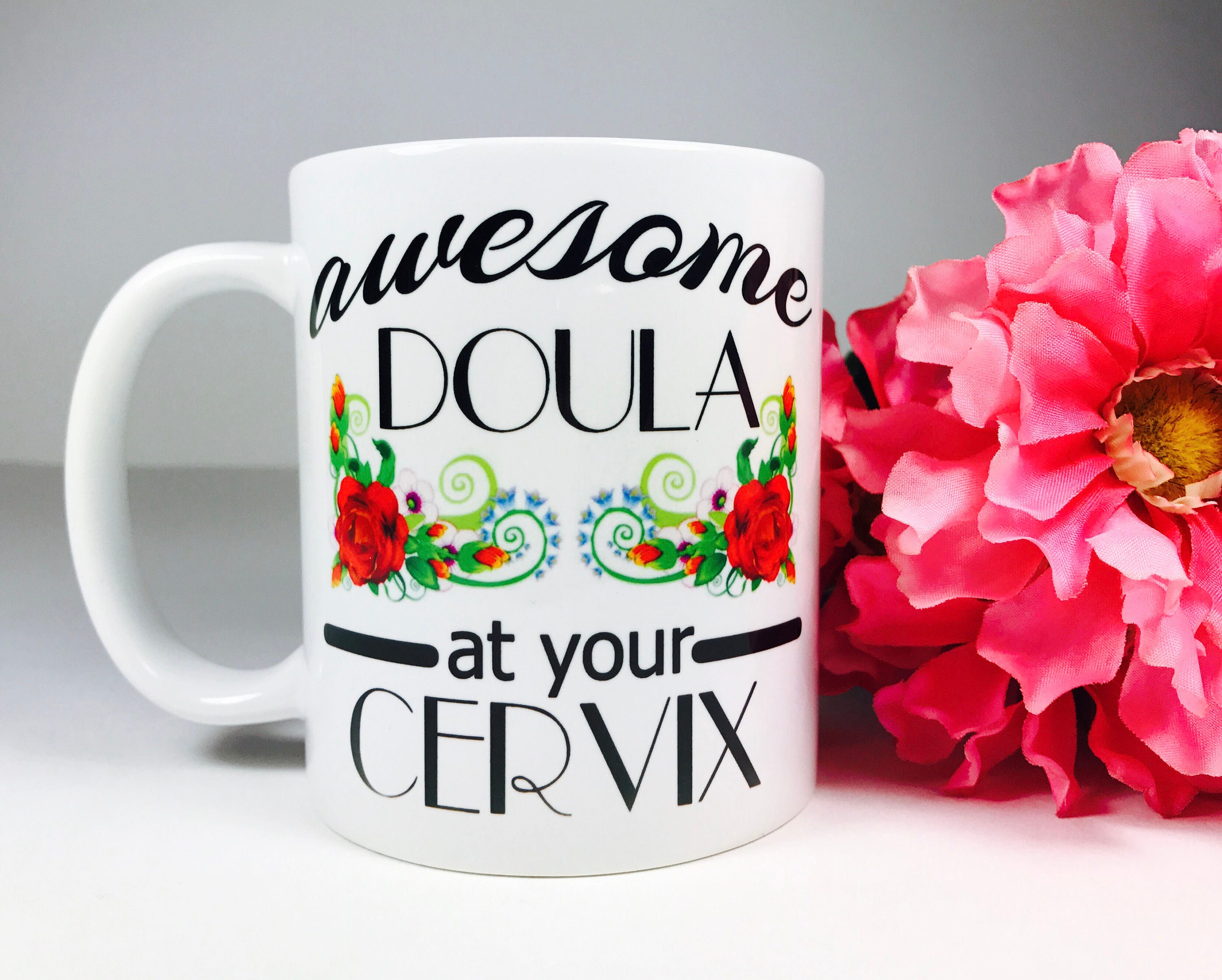 Awesome Doula At Your Cervix Midwife At Your Cervix Mug