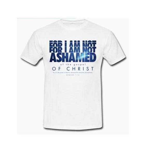 For I Am Not Ashamed T-Shirts TS09ST17