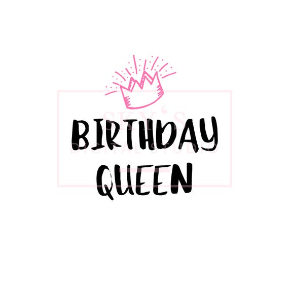 Download Birthday Queen Birthday Happy Birthday SVG File Cricut