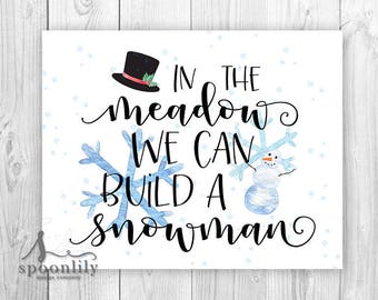 In the Meadow We can build a Snowman Holiday Decor, Christmas Decoration, Winter Wonderland Christmas Sign, Holiday Art Print or Canvas