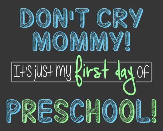 Don't Cry Mommy First Day of School Sign School