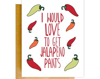 Jalapeno Pants, Funny Valentines Card, Card for Husband, Funny Love Card, Card for Boyfriend, Card for Him, Card for Wife, Funny Card