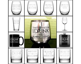 Choose your Glass with Game of Thrones Quotes, I Drink and I Know Things, Wine, Whiskey, Coffee Mugs, Moscow Mules, and Flasks with sayings