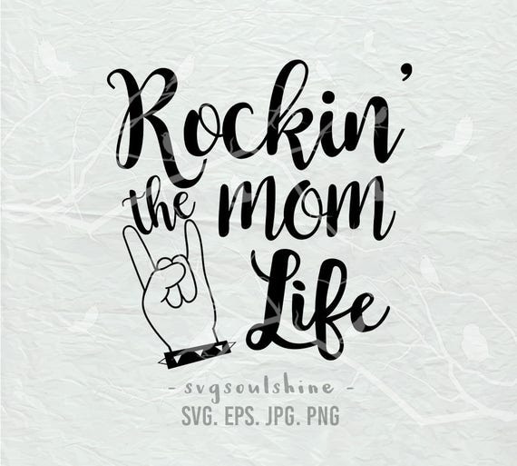 Download Rockin' the Mom Life SVG File Momlife SVG Silhouette Cut