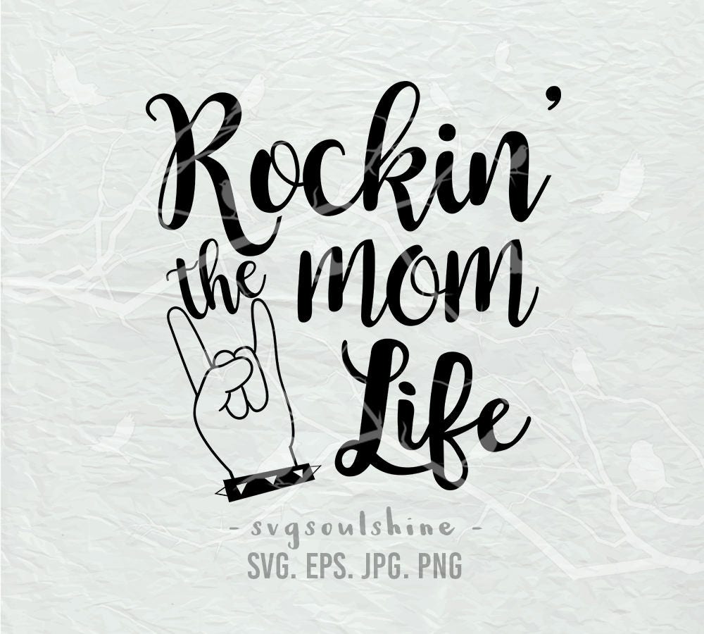 Rockin' the Mom Life SVG File Momlife SVG Silhouette Cut File Cricut ...