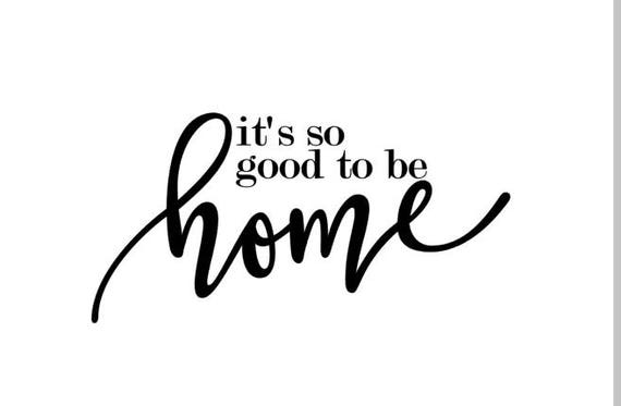 Its my good. Постер its so good to be Home. Good to be Home магазин. It's good to be Home красивым шрифтом. Home is.