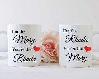 Romy and Michele movie mug, I'm the Mary mug, You're the Rhoda,  best friend mug, Romy and Michele gift, Best friend gift