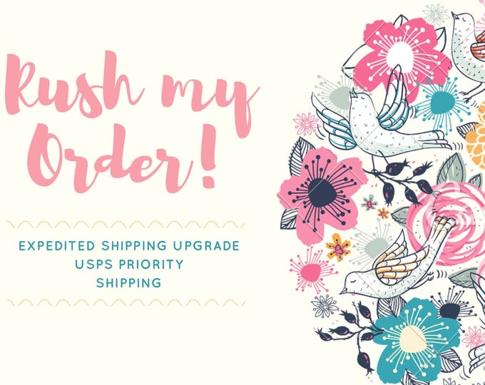 Rush My Order - Upgrade from First Class to Priority Shipping