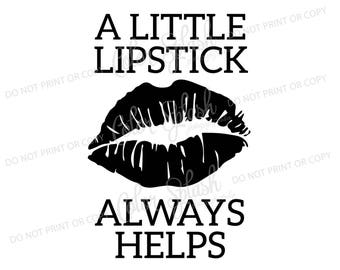 A little lipstick always helps svg, dxf, png, eps cutting file, silhouette cameo, cuttable, clipart