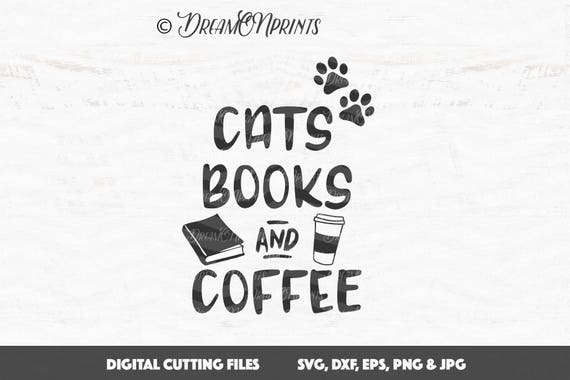 Download Cat Svg Coffee SVG Books Cut File Cats Books and Coffee Pet