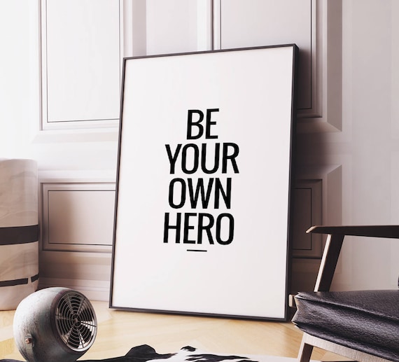 Motivational Quote Be Your Own Hero Printable