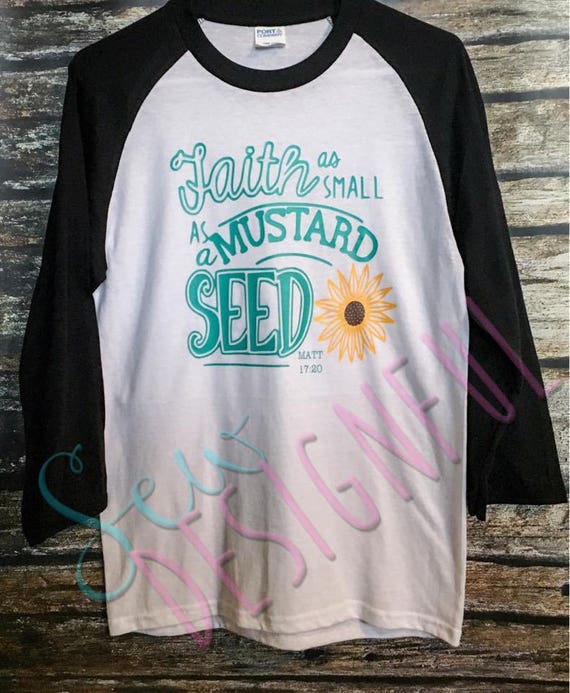 mustard seed faith tshirt