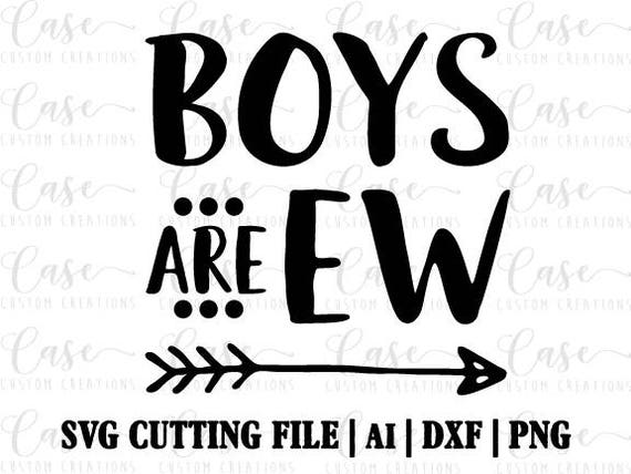 Download Boys are Ew SVG Cutting FIle Ai Dxf and Png Instant