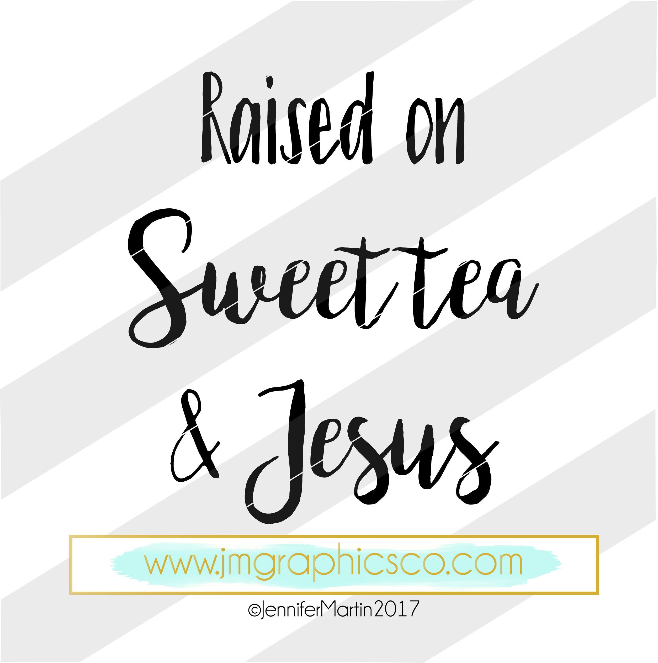Download Raised on sweet tea and Jesus svg eps dxf png cricut or