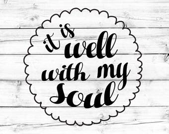 It Is Well With My Soul SVG - PNG, Faith Svg, Religious Svg, Svg Files for Cricut Mug Svg, Cricut, Silhouette