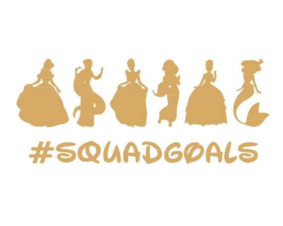 Free Free 185 Disney Princess Squad Goals Svg SVG PNG EPS DXF File