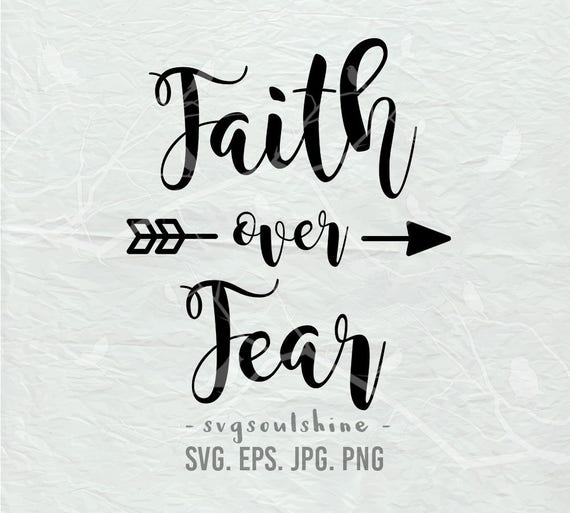 Download Faith Over Fear SVG File Silhouette Cut File Cricut Clipart