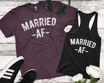 Married AF Shirt - Matching Couple Shirts, Bride Tank Top, Married AF Tank, Honeymoon Shirts Tees Tanks, Wedding Couple Gift, Bridal Shower