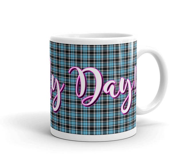 Make My Day Mug, Plaid Background Mug, Mugs for Her, Make My Day Saying, Make My Day Plaid