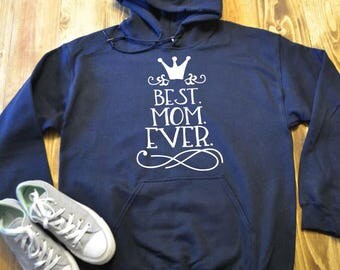Best mom ever hoodie- mom hoodie - gift for mom
