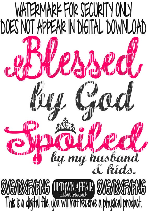 Free Free 292 Husband Svg Blessed By God Spoiled By My Husband SVG PNG EPS DXF File