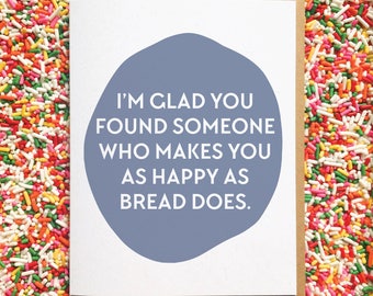 Best Friend Wedding Card. Bread Card. Funny Engagement Card. Wedding Shower Card. Funny Wedding Card
