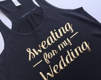 SALE Ready to ship, Sweating for my Wedding Tank Top, XS-XL, Yoga Shirt, Workout Tank, Wedding Workout, Yoga Pants, Running Tank Top
