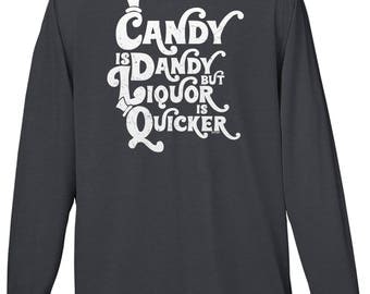 candy is dandy but liquor is quicker shirt