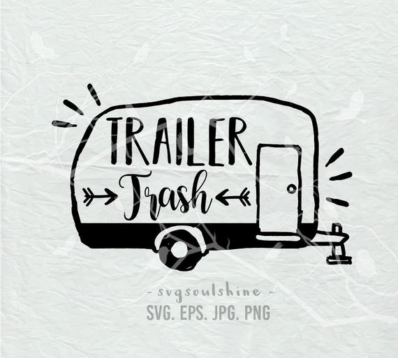 Free Free 308 Trailer Trash Svg SVG PNG EPS DXF File